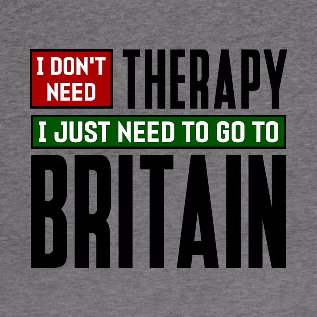 I don't need therapy, I just need to go to Britain by colorsplash